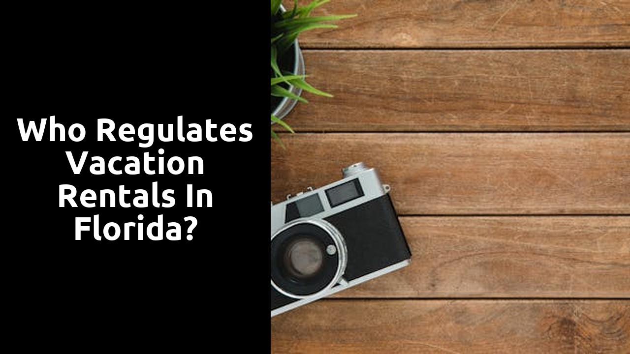 Who regulates vacation rentals in Florida?